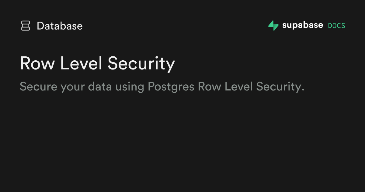 ダークな背景のSupabase公式ドキュメントカード。見出しは「Row Level Security」、説明文は「Secure your data using Postgres Row Level Security」、Supabaseのロゴが添えられている。